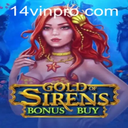 Discover the Thrilling World of GoldofSirensBonusBuy with 14VIN